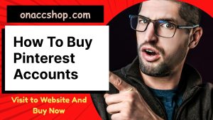 Buy Pinterest Accounts - For Brand Promotion