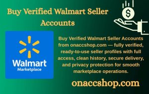 Buy Verified Walmart Seller Accounts - USA,UK Details Verified