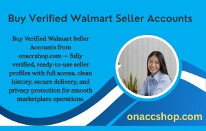 Buy Verified Walmart Seller Accounts - USA,UK Details Verified